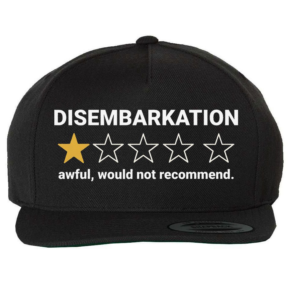 Disembarkation Awful Would Not Recommend Funny Cruise Ship Wool Snapback Cap