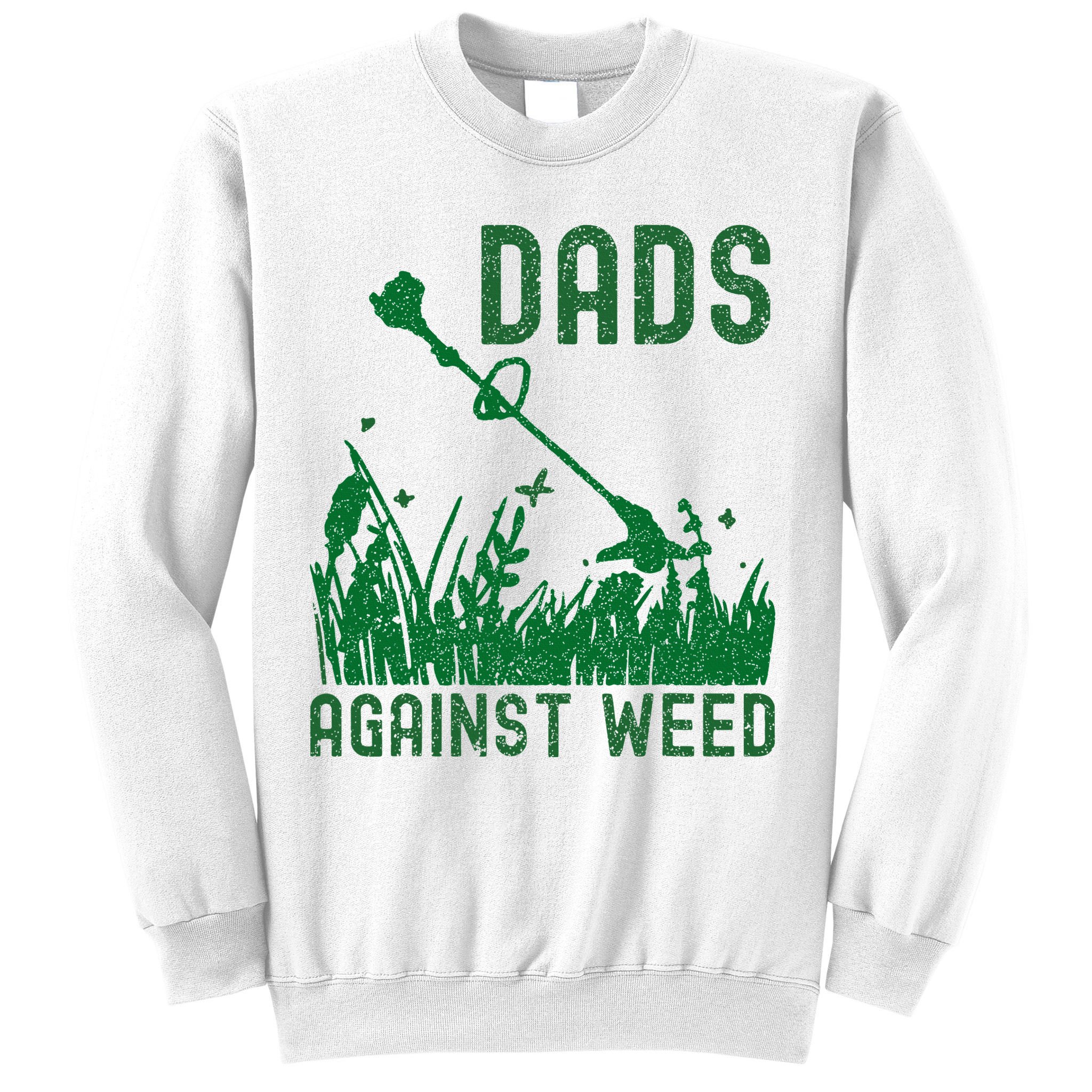 Dads Against Weed Lawn Mowing Sweatshirt