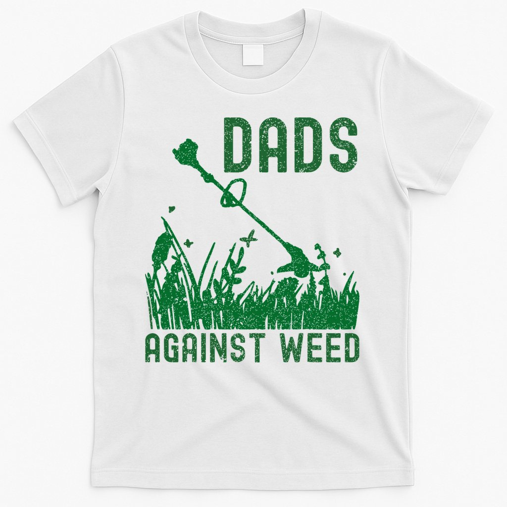 Dads Against Weed Lawn Mowing T-Shirt