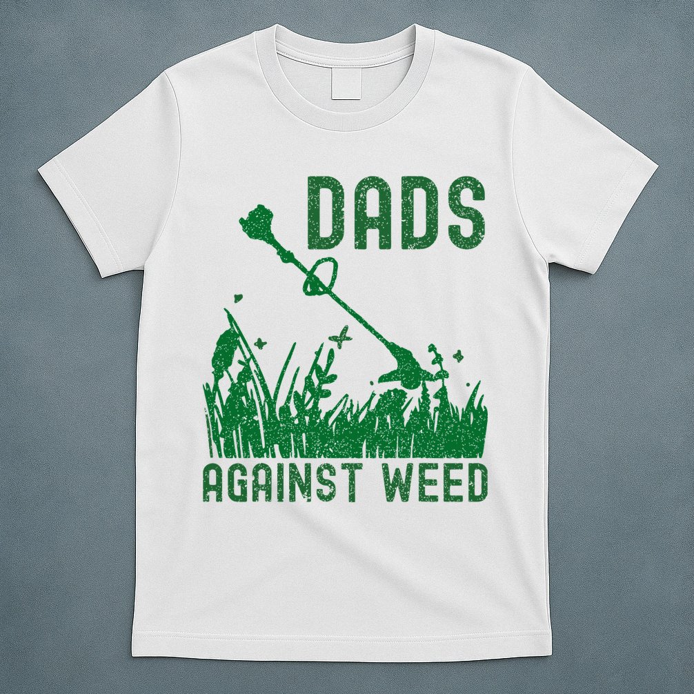Dads Against Weed Lawn Mowing T-Shirt