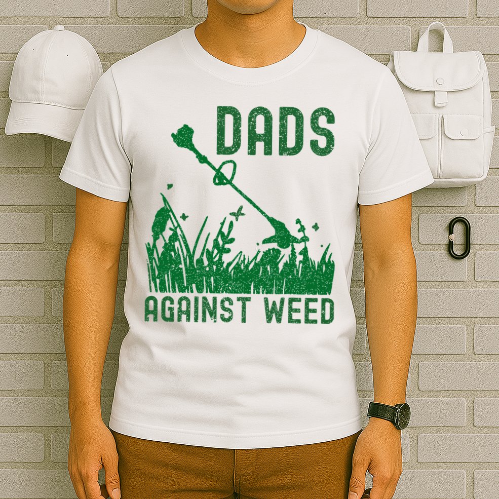 Dads Against Weed Lawn Mowing T-Shirt