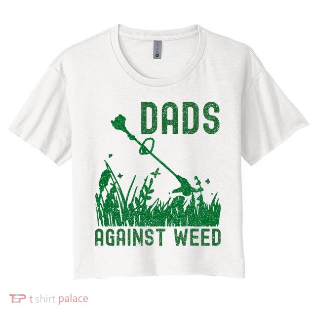 Dads Against Weed Lawn Mowing Crop Top