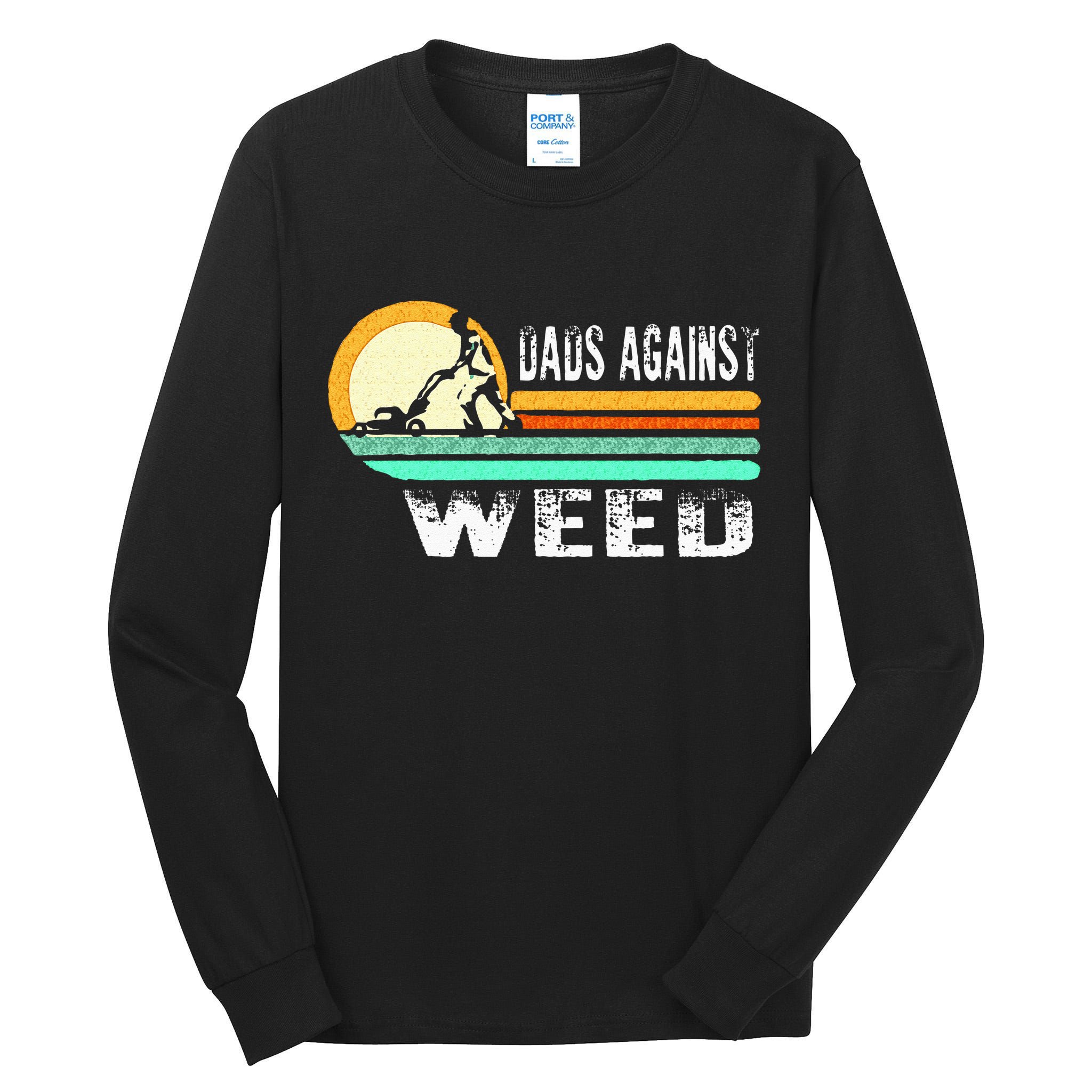 Dads Against Weed Funny Gardening Lawn Mowing Lawn Mower Men Tall Long Sleeve T-Shirt