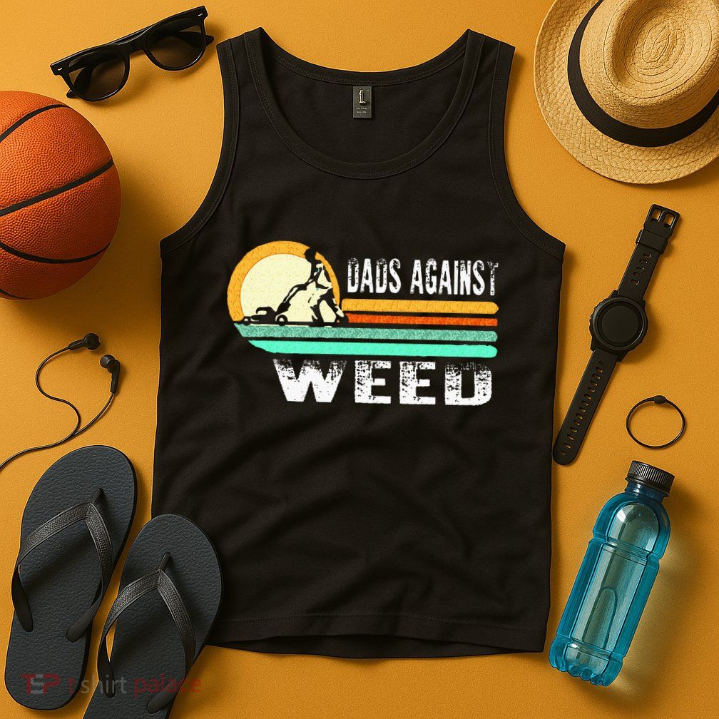 Dads Against Weed Funny Gardening Lawn Mowing Lawn Mower Men Tank Top