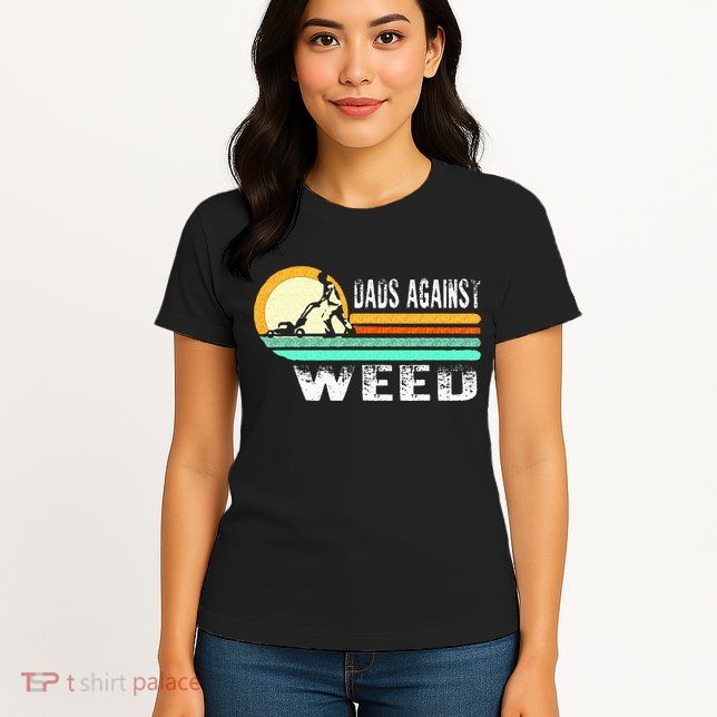 Dads Against Weed Funny Gardening Lawn Mowing Lawn Mower Men Womens T-Shirt