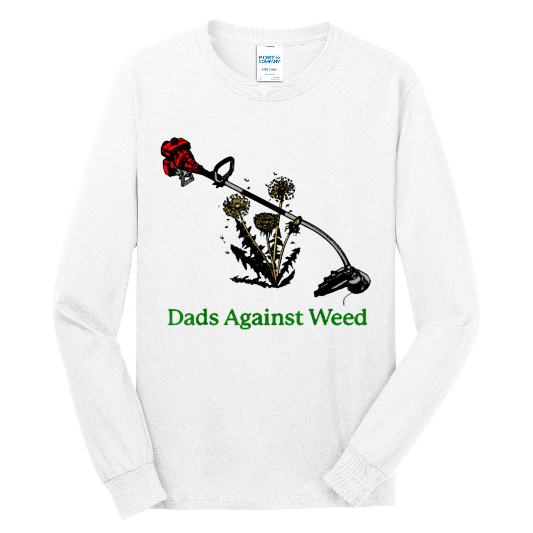 Dads Against Weed Funny Gardening Lawn Mowing Fathers Tall Long Sleeve T-Shirt