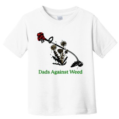 Dads Against Weed Funny Gardening Lawn Mowing Fathers Toddler T-Shirt