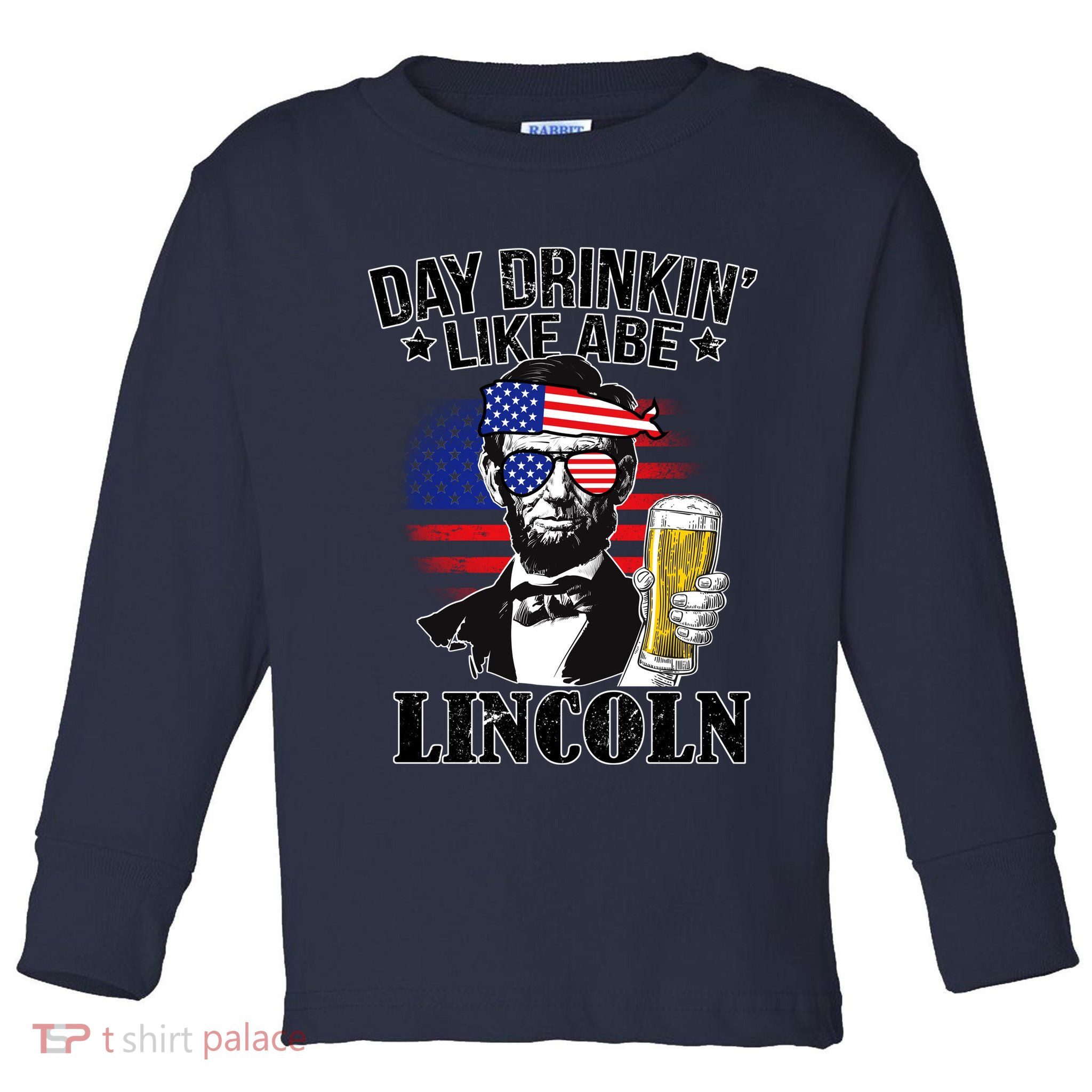 Day Drinkin' Like Abe Lincoln Toddler Long Sleeve Shirt