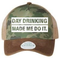 Day Drinking Made Me Do It Funny Drunk Legacy Tie Dye Trucker Hat