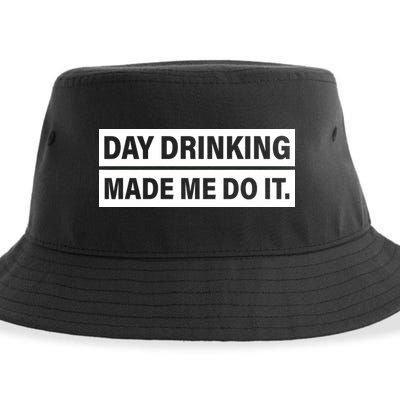 Day Drinking Made Me Do It Funny Drunk Sustainable Bucket Hat