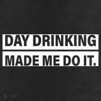 Day Drinking Made Me Do It Funny Drunk 11oz C Handle Ceramic Mug
