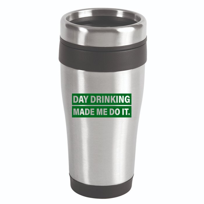 Day Drinking Made Me Do It Funny Drunk 16oz Travel Tumbler