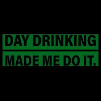 Day Drinking Made Me Do It Funny Drunk 16oz Travel Tumbler