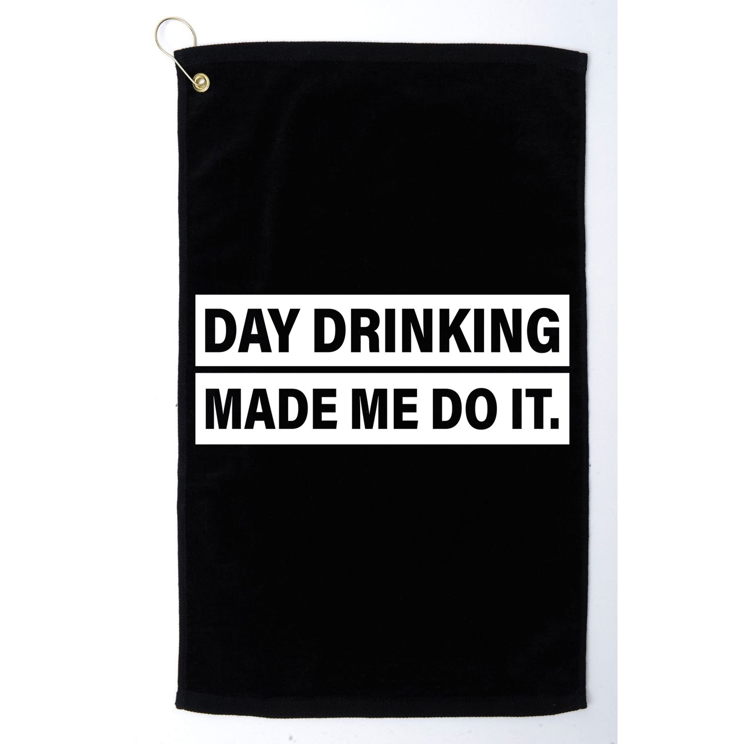 Day Drinking Made Me Do It Funny Drunk Golf Towel