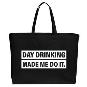 Day Drinking Made Me Do It Funny Drunk Cotton Canvas Jumbo Tote