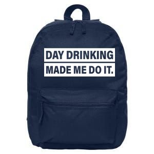 Day Drinking Made Me Do It Funny Drunk 16 in Basic Backpack