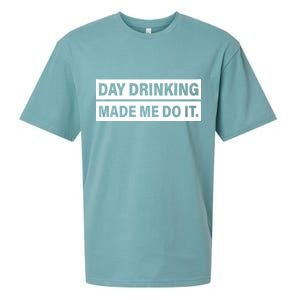 Day Drinking Made Me Do It Funny Drunk Sueded Cloud Jersey T-Shirt