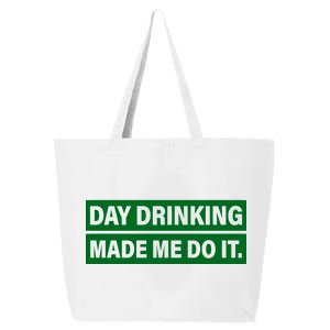 Day Drinking Made Me Do It Funny Drunk 25L Jumbo Tote