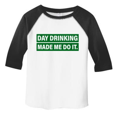 Day Drinking Made Me Do It Funny Drunk Toddler Fine Jersey T-Shirt