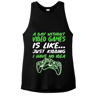 Day Without Video Games Just Kidding I Have No Idea Ladies PosiCharge Tri-Blend Wicking Tank