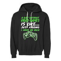 Day Without Video Games Just Kidding I Have No Idea Garment-Dyed Fleece Hoodie
