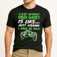 Day Without Video Games Just Kidding I Have No Idea Performance Shirt