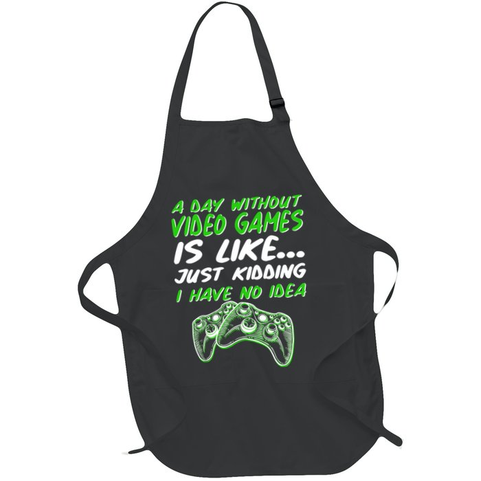 Day Without Video Games Just Kidding I Have No Idea Apron