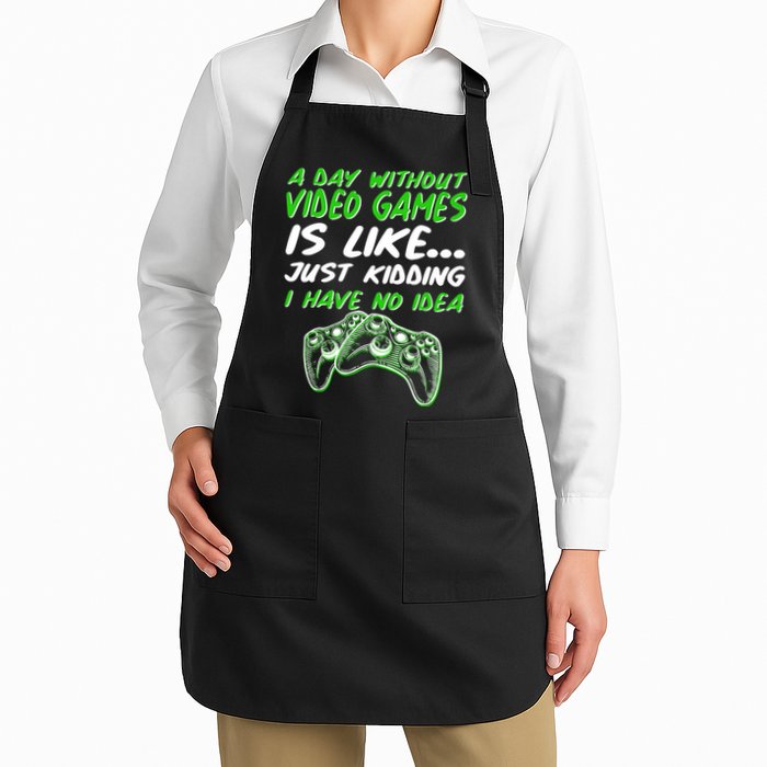 Day Without Video Games Just Kidding I Have No Idea Apron