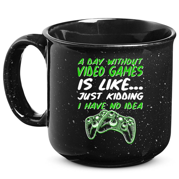 Day Without Video Games Just Kidding I Have No Idea 15oz Campfire Ceramic Mug