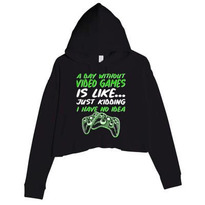 Day Without Video Games Just Kidding I Have No Idea Crop Fleece Hoodie