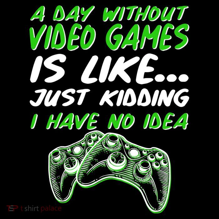Day Without Video Games Just Kidding I Have No Idea Toddler Sweatshirt