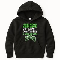 Day Without Video Games Just Kidding I Have No Idea Kids Hoodie