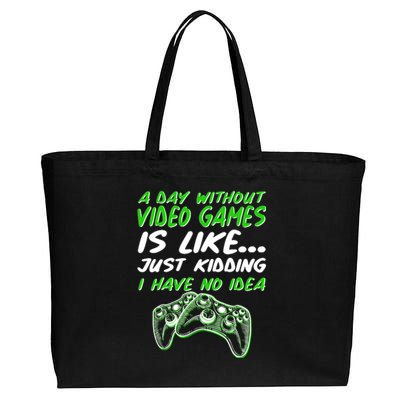 Day Without Video Games Just Kidding I Have No Idea Cotton Canvas Jumbo Tote