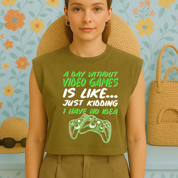 Day Without Video Games Just Kidding I Have No Idea Garment-Dyed Women's Muscle Tee