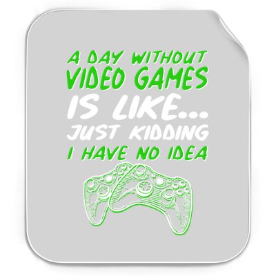Day Without Video Games Just Kidding I Have No Idea Permanent Decal Sticker