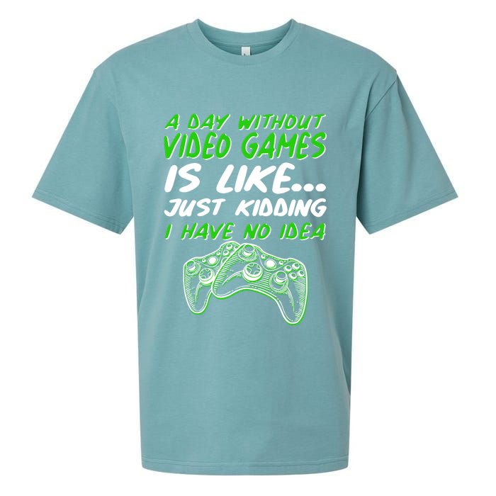 Day Without Video Games Just Kidding I Have No Idea Sueded Cloud Jersey T-Shirt