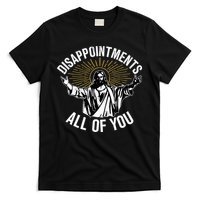 Disappointts All You Jesus Christian Religion T-Shirt
