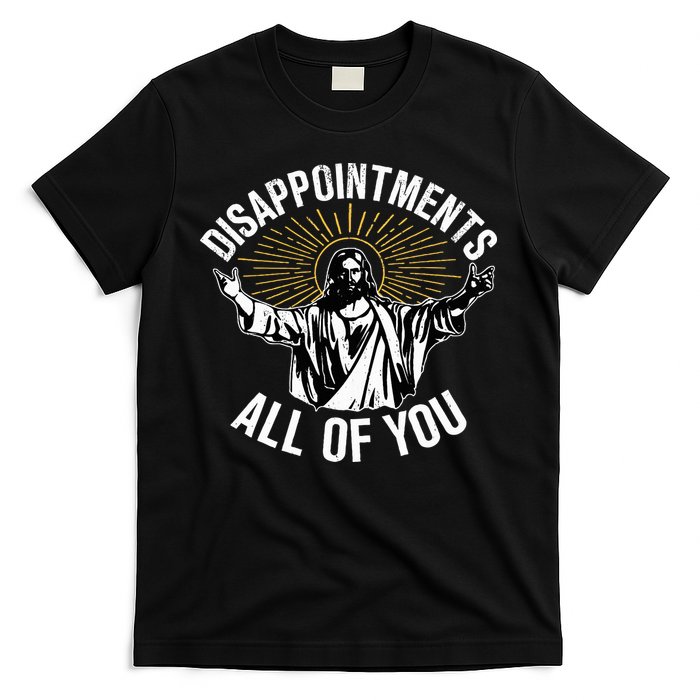 Disappointts All You Jesus Christian Religion T-Shirt