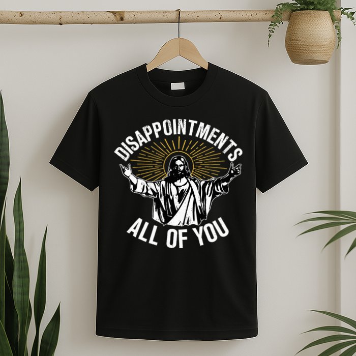 Disappointts All You Jesus Christian Religion T-Shirt