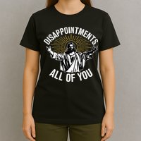 Disappointts All You Jesus Christian Religion T-Shirt