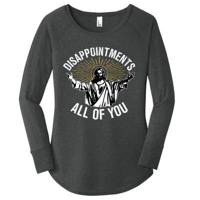 Disappointts All You Jesus Christian Religion Women's Perfect Tri Tunic Long Sleeve Shirt