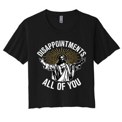 Disappointts All You Jesus Christian Religion Women's Crop Top Tee