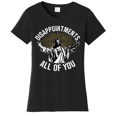 Disappointts All You Jesus Christian Religion Women's T-Shirt