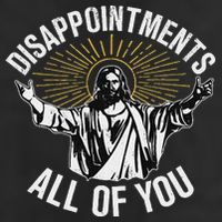 Disappointments All You Jesus Christian Religion Cool Comfort Performance Bucket Hat