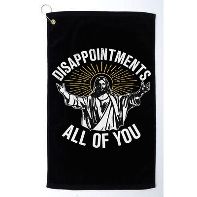 Disappointments All You Jesus Christian Religion Golf Towel