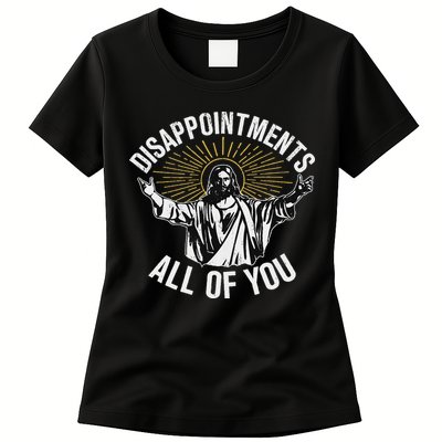 Disappointments All You Jesus Christian Religion Womens T-Shirt
