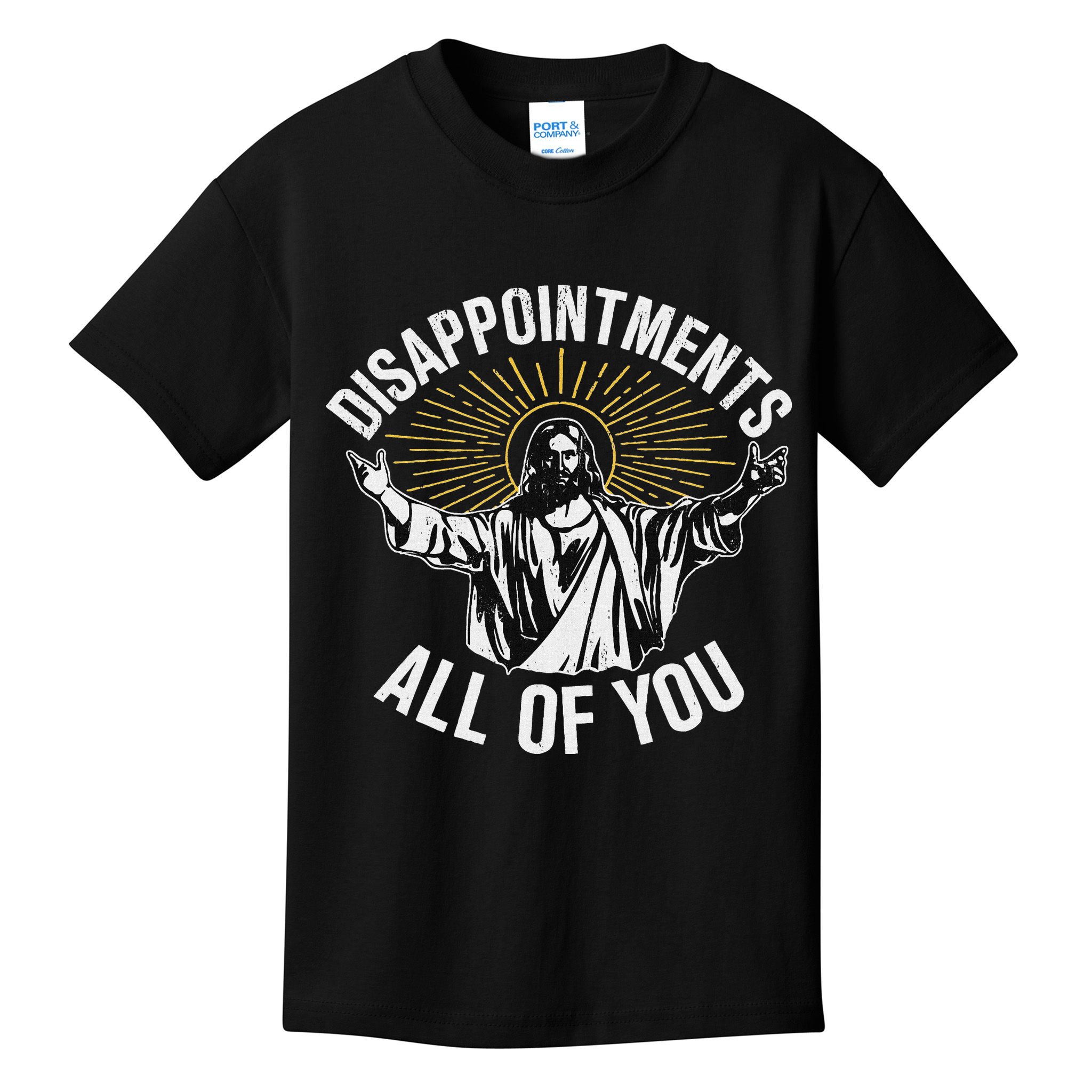 Disappointments All You Jesus Christian Religion Kids T-Shirt