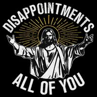 Disappointments All You Jesus Christian Religion Kids T-Shirt