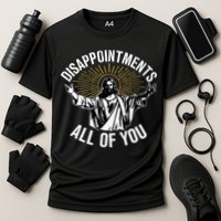Disappointments All You Jesus Christian Religion Cooling Performance Crew T-Shirt