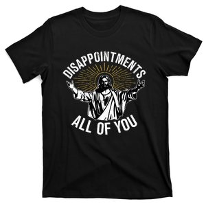 Disappointments All You Jesus Christian Religion T-Shirt